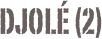 Djolé (2)